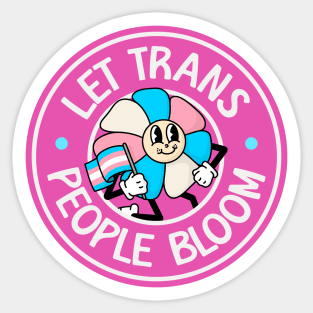 Let Trans People Bloom - Trans Rights Sticker